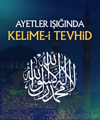 Ayetler ışığında Kelime-i Tevhid