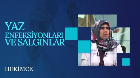 Yaz Enfeksiyonları ve Salgınlar | Hekimce