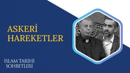 Askeri Hareketler | İslam Tarihi Sohbetleri