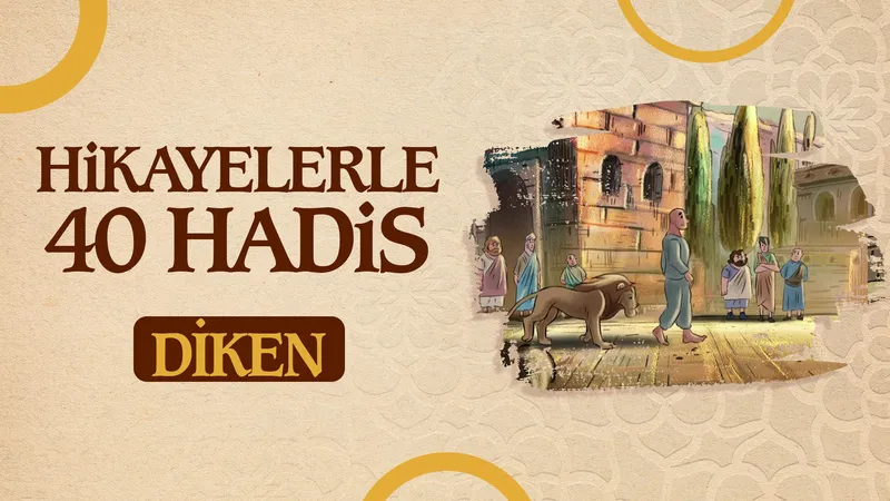 Diken | Hikayelerle 40 Hadis