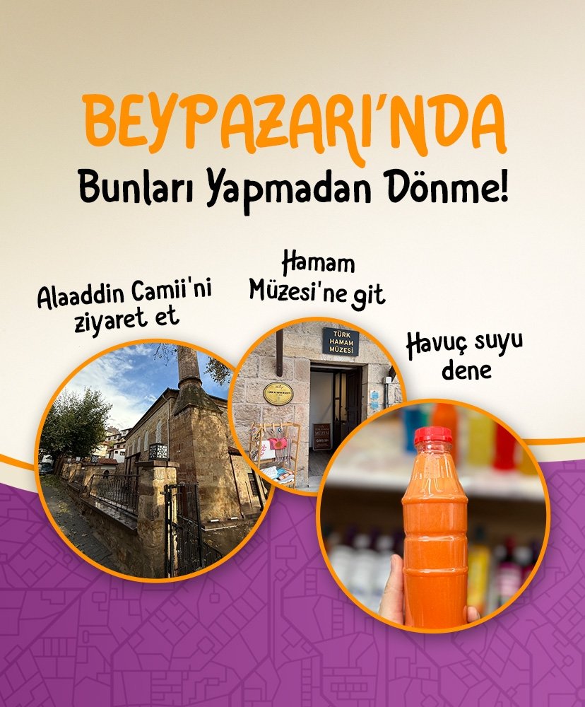 Beypazarı’nda bunları yapmadan dönme