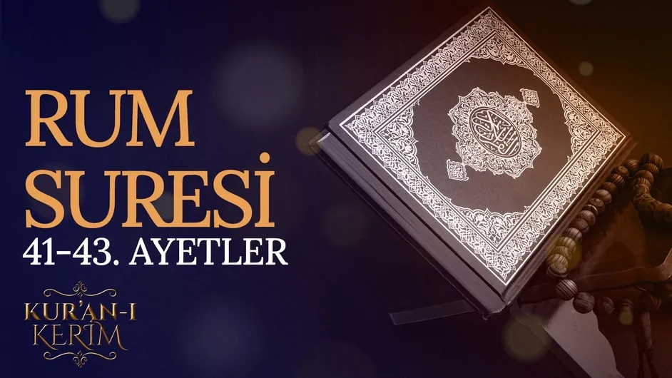 Rum Suresi 41-43. ayetler