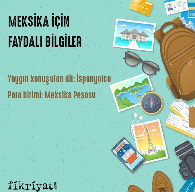 MEKSİKA İÇİN FAYDALI BİLGİLER