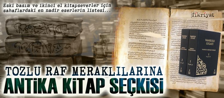 Tozlu Raf Meraklilarina Antika Kitap Seckisi Fikriyat Gazetesi