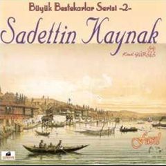 Büyük Bestekarlar Serisi - 2 (Sadettin Kaynak)