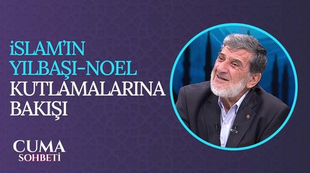İslam'ın Yılbaşı-Noel Kutlamalarına Bakışı | Cuma Sohbeti
