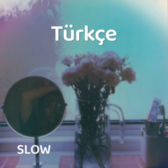 Türkçe Slow Şarkılar