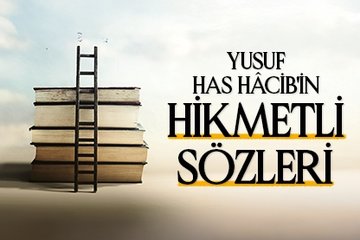 Yusuf Has Hacib’in hikmetli sözleri