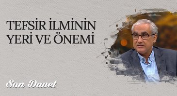 Tefsir İlminin Yeri ve Önemi I Son Davet