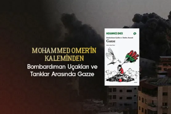 Mohammed Omer’in kaleminden Bombardıman Uçakları ve Tanklar Arasında Gazze