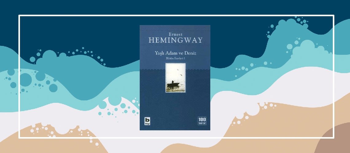 Yaşlı Adam ve Deniz -  Ernest Hemingway