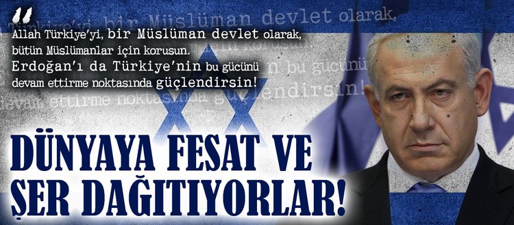 Siyonist güçler, dünyaya fesat ve şer dağıtıyor