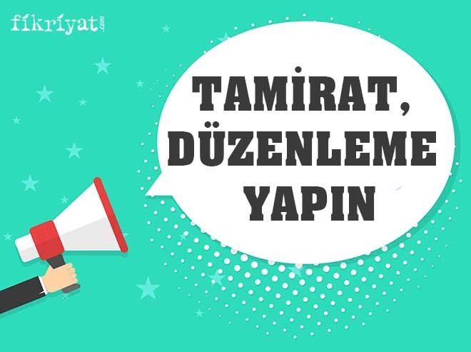 TAMİRAT, DÜZENLEME YAPIN