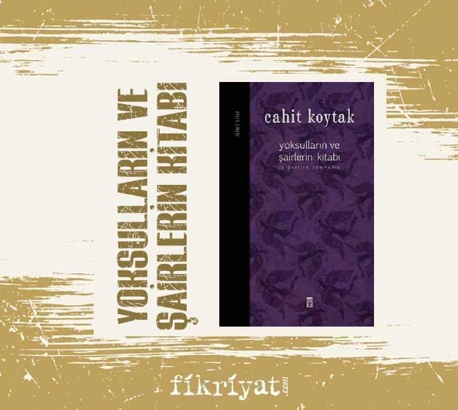 Cahit Koytak, Yoksulların ve Şairlerin Kitabı