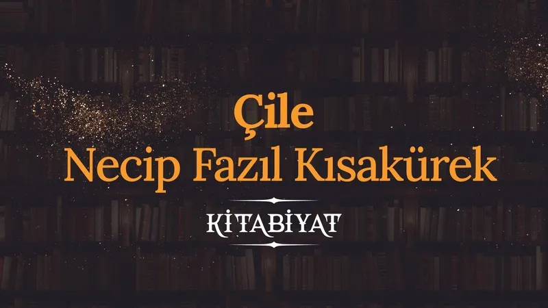 Çile | Necip Fazıl Kısakürek
