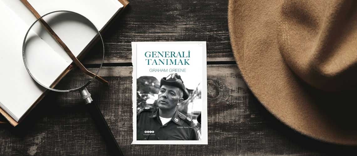 Generali Tanımak - Graham Greene