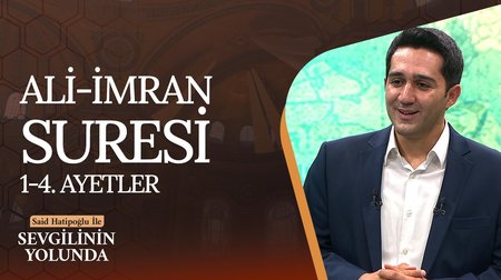 Ali İmran Suresi 1-4. Ayetler | Sevgilinin Yolunda