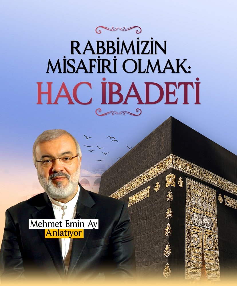 Rabbimizin Misafiri Olmak: Hac İbadeti