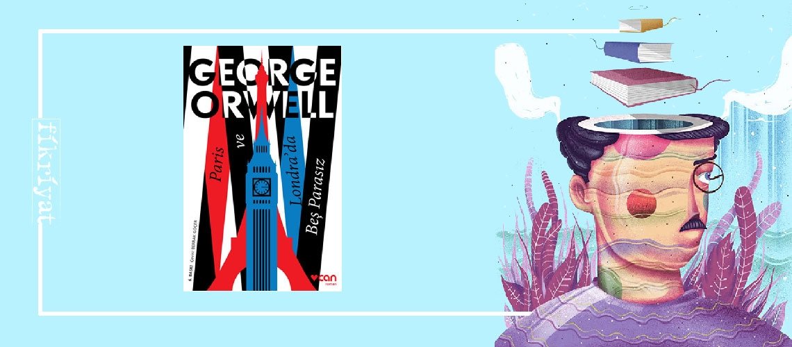 Paris ve Londra’da Beş Parasız - George Orwell
