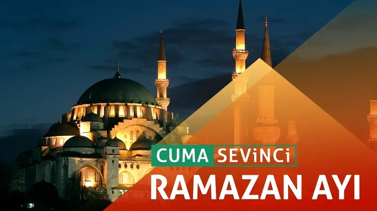 Cuma Sevinci I Ramazan ayı