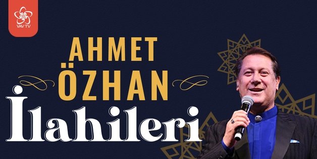 Ahmet Özhan İlahileri
