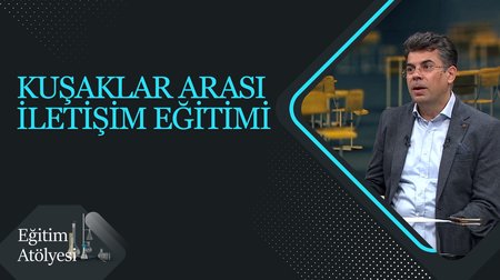 Kuşaklar Arası İletişim Eğitimi I Eğitim Atölyesi