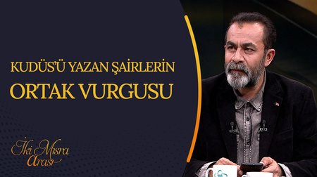 Kudüs'ü Yazan Şairlerin Ortak Vurgusu | İki Mısra Arası