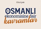Osmanlı Ekonomisine Dair Kavramlar