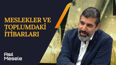 Toplumsal Yapı ve Meslekler | Asıl Mesele