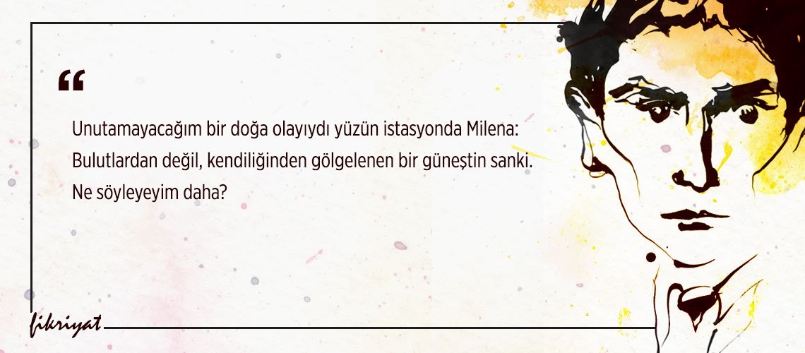 Franz Kafka’nın Milena’ya Mektuplar’ından 40 alıntı