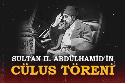 Sultan II. Abdülhamid’in cülus töreni
