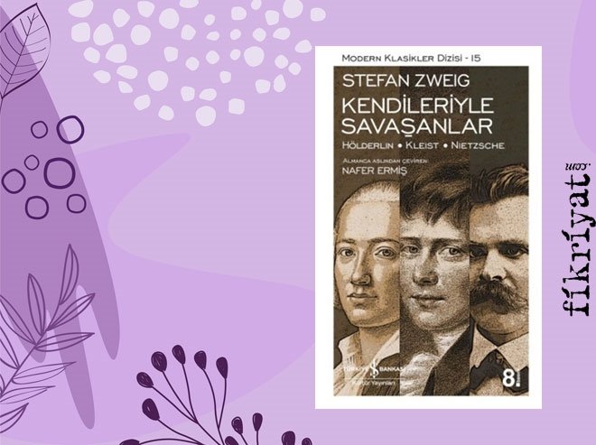 Kendileriyle Savaşanlar - Stefan Zweig