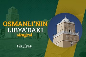 Osmanlı’nın Libya’daki simgesi