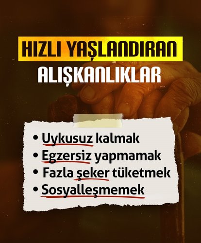 Hızlı yaşlandıran alışkanlıklar