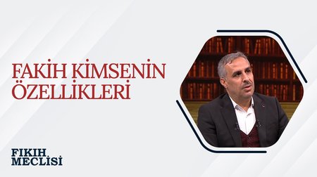 Fakih Kimsenin Özellikleri | Fıkıh Meclisi