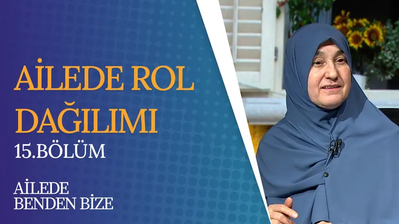 Ailede Rol Dağılımı I Ailede Benden Bize