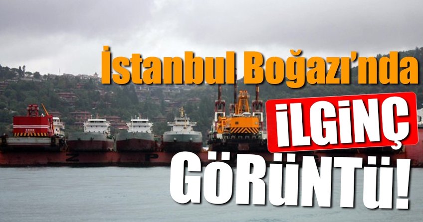 İstanbul Boğazı’nda 10 adet gemi ilginç görüntü oluşturdu