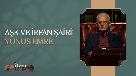 Aşk ve İrfan Şairi: Yunus Emre I Divan