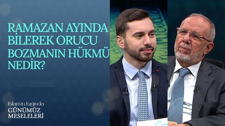 Ramazan ayında bilerek orucu bozmanın hükmü nedir? I İslam'ın Işığında Günümüz Meseleleri
