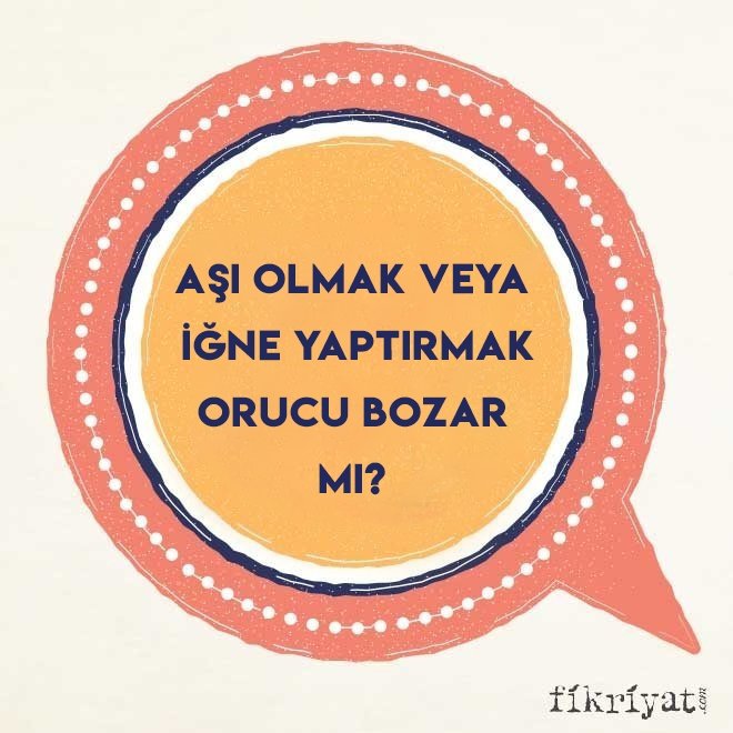 Aşı olmak veya iğne yaptırmak orucu bozar mı?