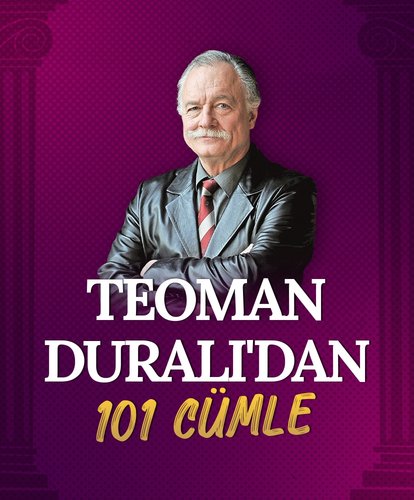 Teoman Duralı’dan 101 cümle