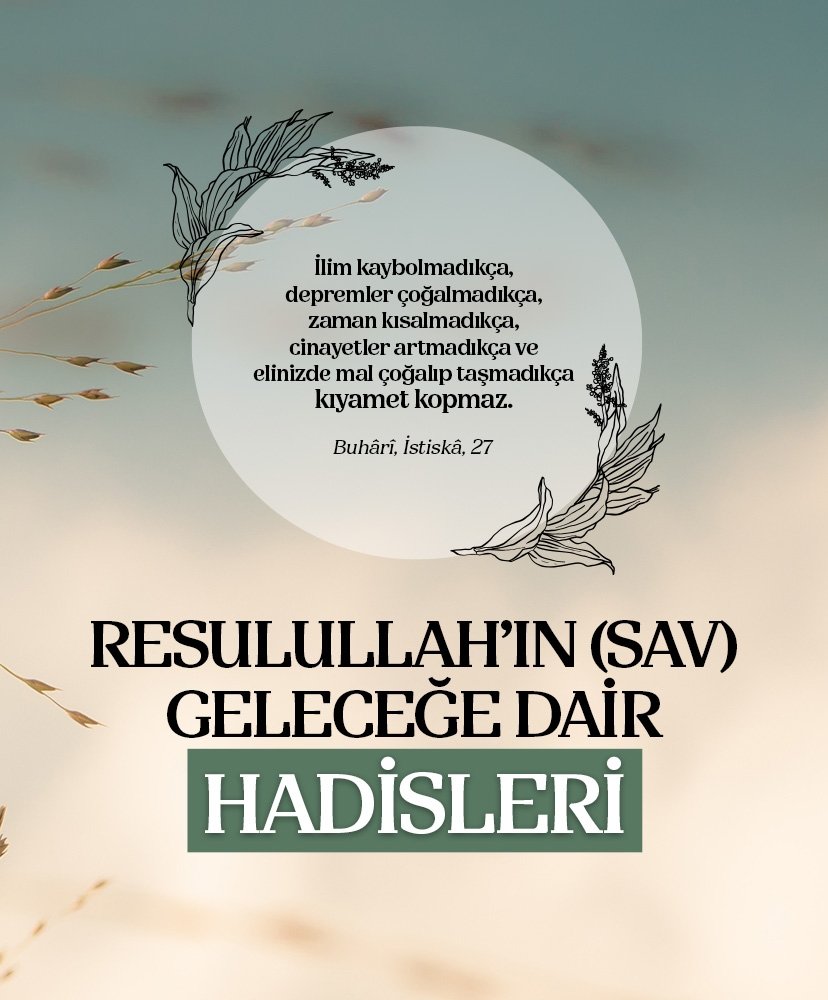 Resulullah’ın SAV geleceğe dair hadisleri