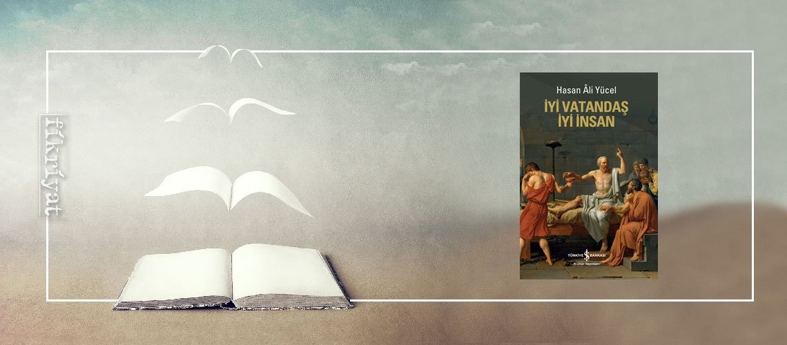 İyi Vatandaş İyi İnsan - Hasan Ali Yücel