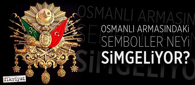 Osmanlı armasındaki semboller neyi simgeliyor?