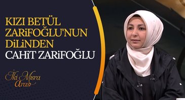 Kızının dilinden Cahit Zarifoğlu | İki Mısra Arası
