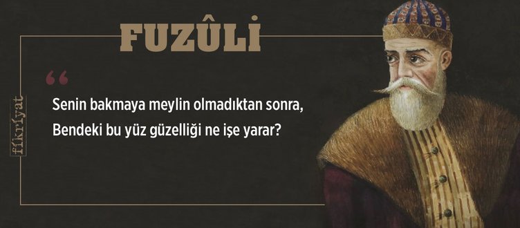 Divan Siirinin En Iyi Sairi Fuzuli Den 30 Anlamli Soz Galeri Fikriyat Gazetesi