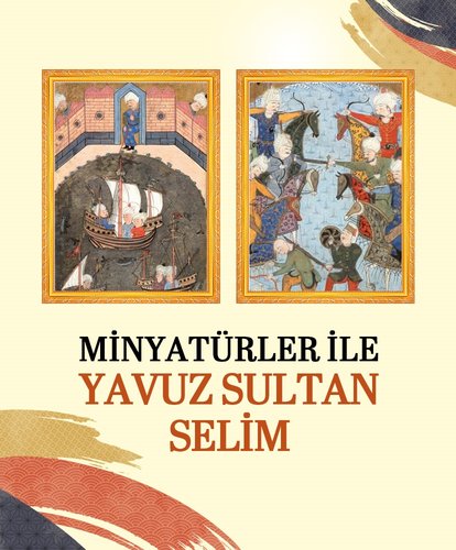 Minyatürler ile Yavuz Sultan Selim