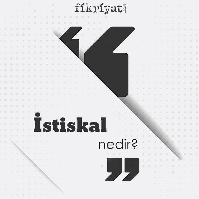 ‘İstiskal’ nedir?