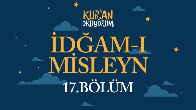 Kur’an Okuyorum - 17. Bölüm