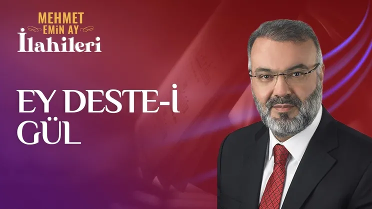 Ey Deste-i Gül